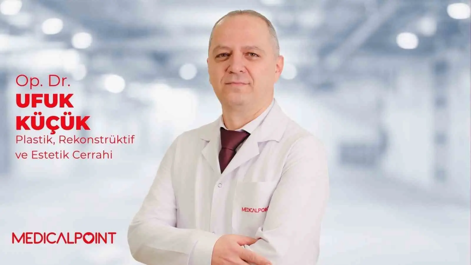 MEDİCAL POİNT GAZİANTEP HASTANESİ PLASTİK, REKONSTRÜKTİF VE ESTETİK CERRAHİ UZMANI OP. DR. UFUK KÜÇÜK